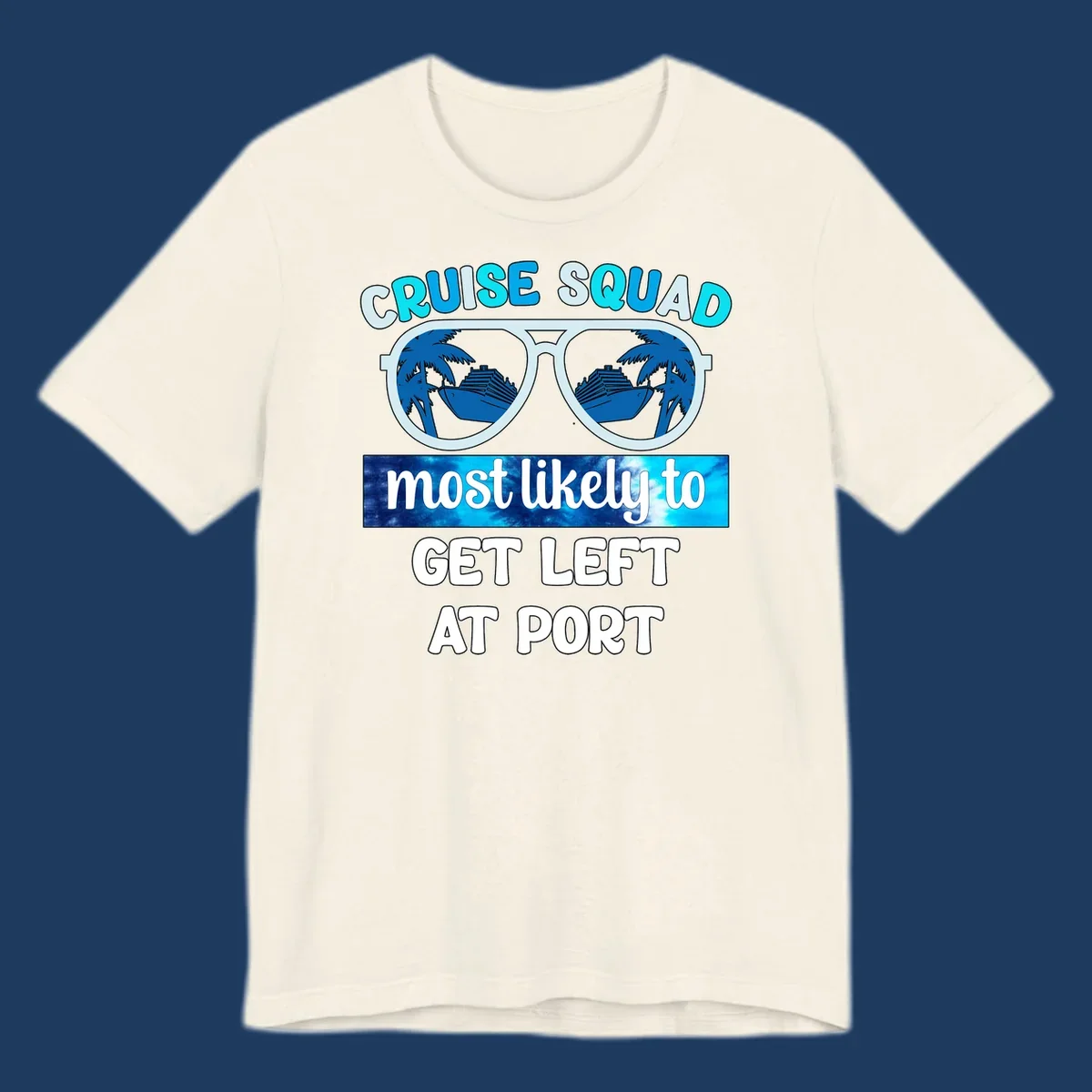 Sunglasses with cruise ship and palm tree reflections and text 'Cruise Squad Most Likely to Get Left at Port'
