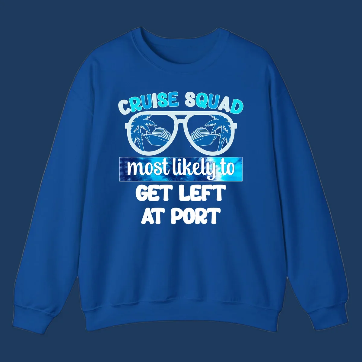 Sunglasses with cruise ship and palm tree reflections and text 'Cruise Squad Most Likely to Get Left at Port'