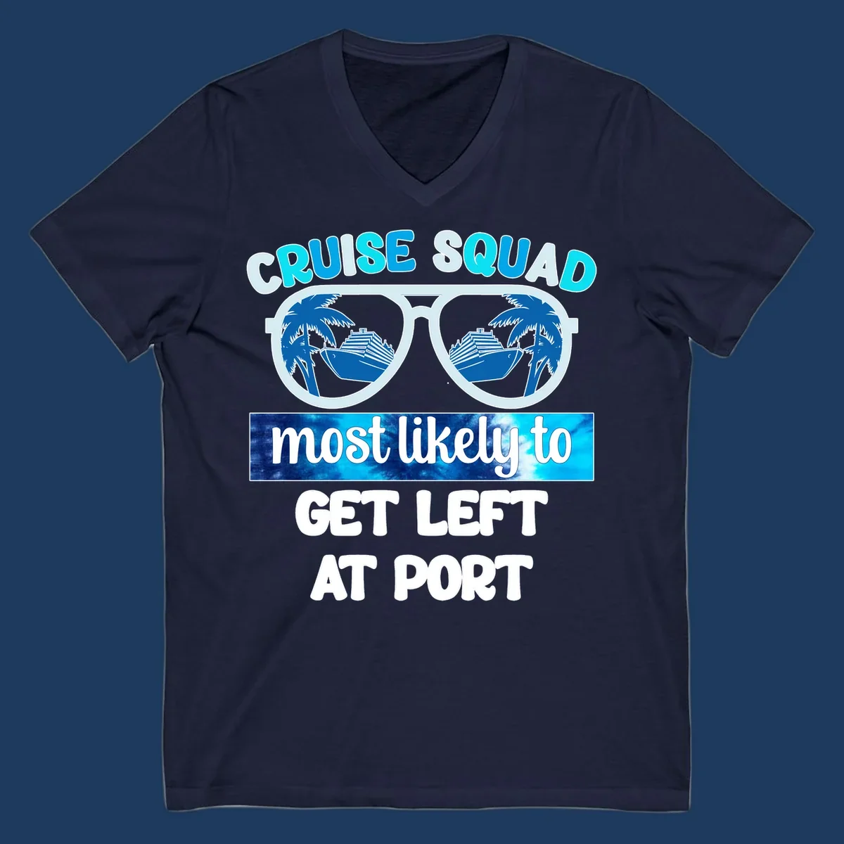 Sunglasses with cruise ship and palm tree reflections and text 'Cruise Squad Most Likely to Get Left at Port'