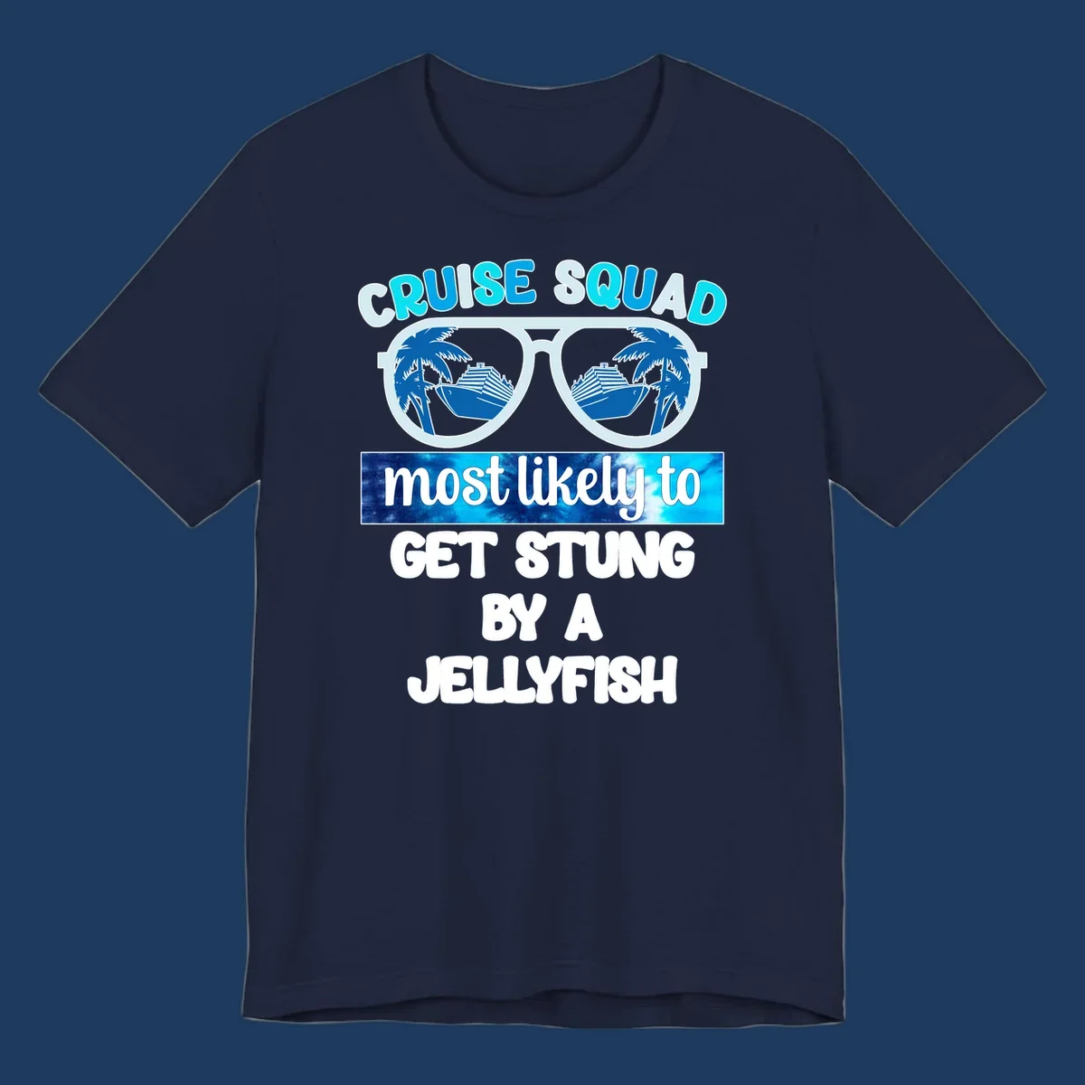 Cruise squad jellyfish stung design with oversized sunglasses containing cruise ships and palm trees, bold text humor