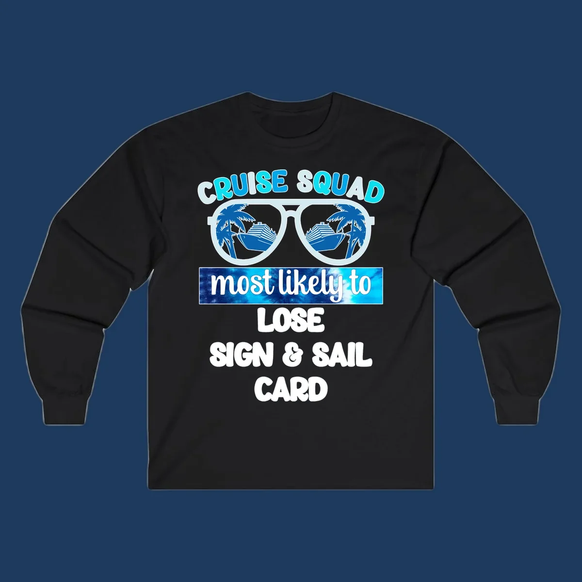 Sunglasses with cruise ships and palm trees in lenses, text reads Cruise Squad Most Likely to Lose Sign and Sail Card