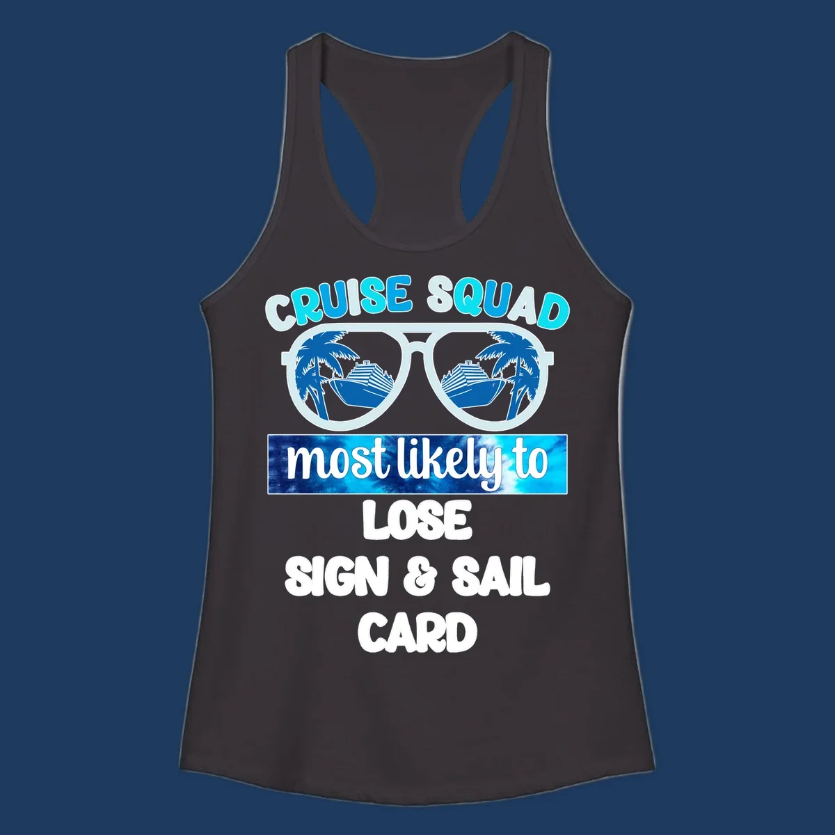 Sunglasses with cruise ships and palm trees in lenses, text reads Cruise Squad Most Likely to Lose Sign and Sail Card