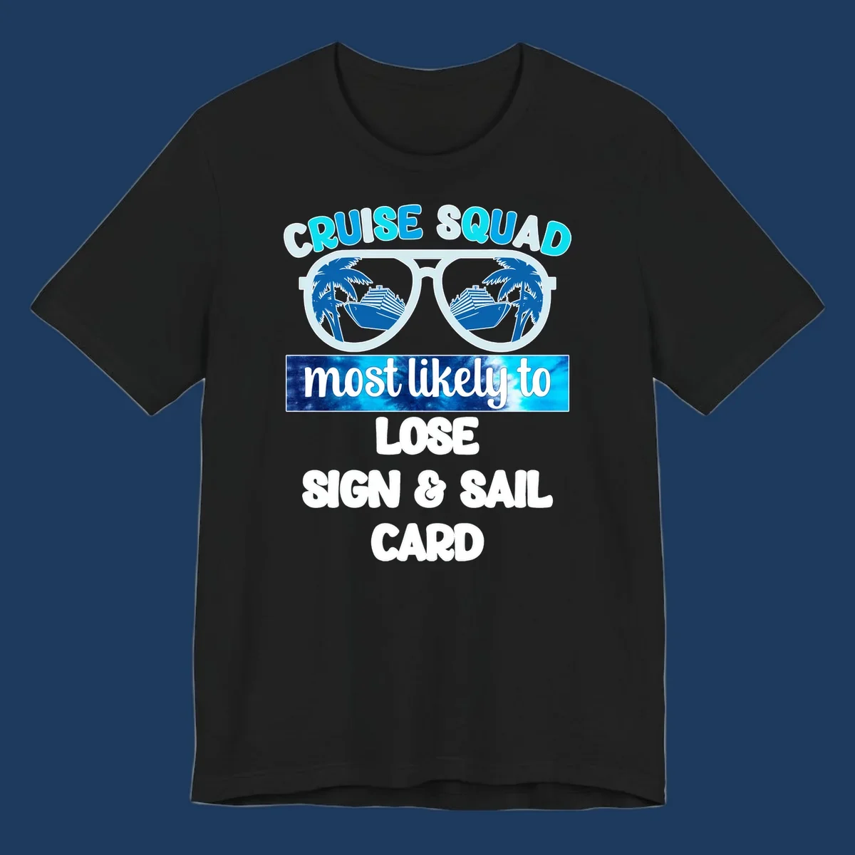 Sunglasses with cruise ships and palm trees in lenses, text reads Cruise Squad Most Likely to Lose Sign and Sail Card