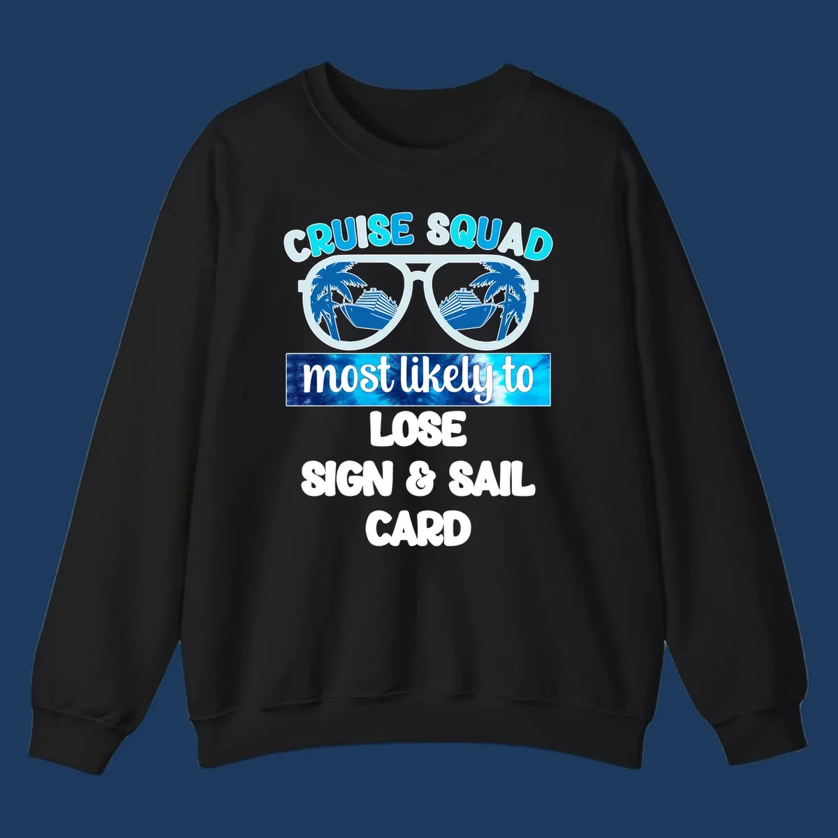 Sunglasses with cruise ships and palm trees in lenses, text reads Cruise Squad Most Likely to Lose Sign and Sail Card