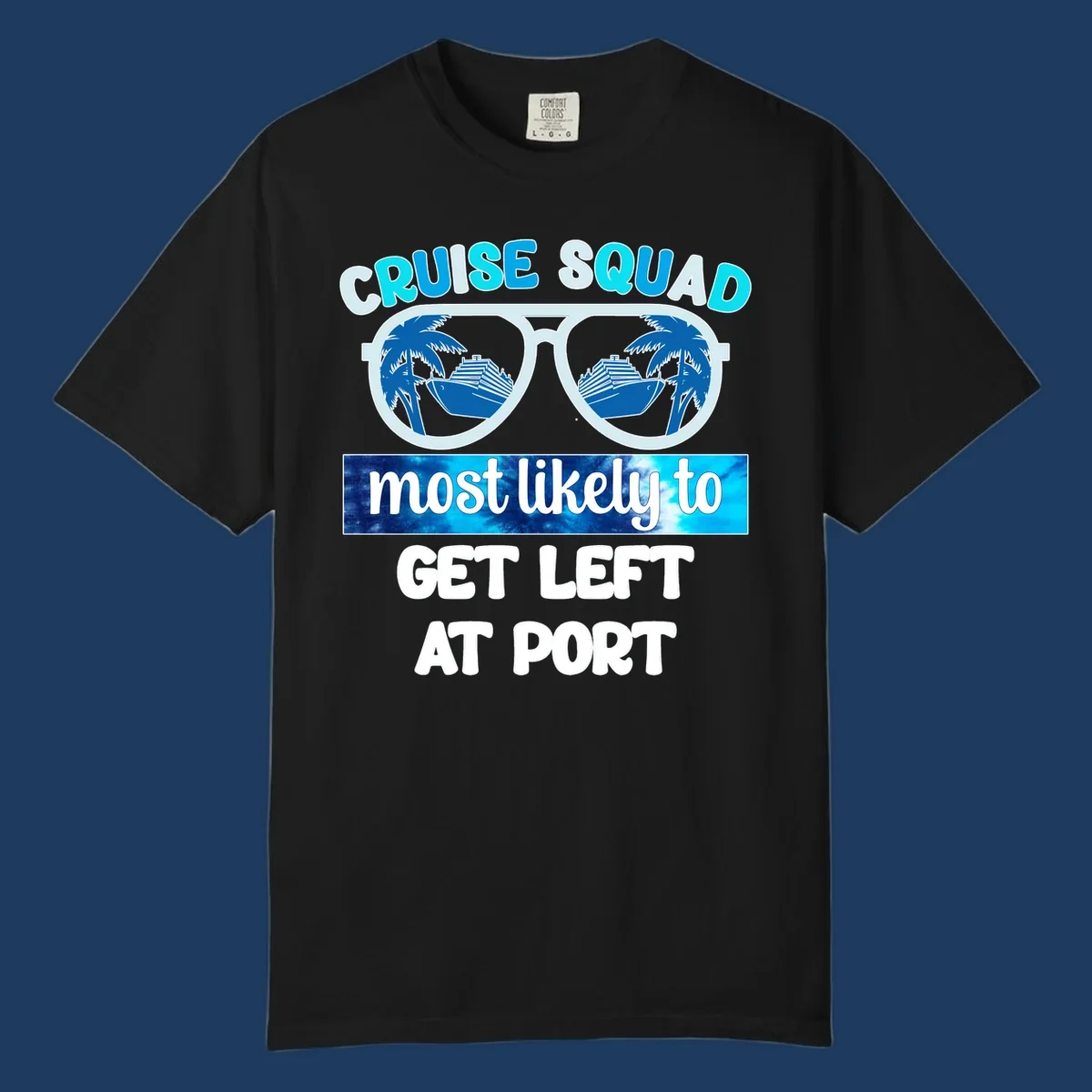 Sunglasses with cruise ship and palm tree reflections, text reads 'Cruise Squad most likely to get left at port'