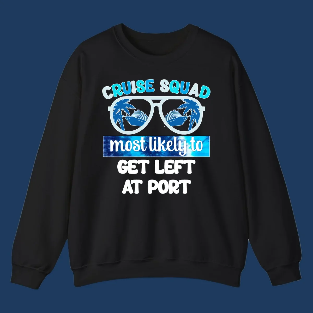 Sunglasses with cruise ship and palm tree reflections, text reads 'Cruise Squad most likely to get left at port'