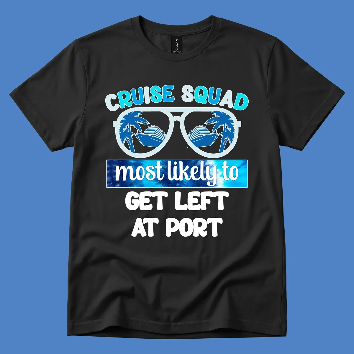 Sunglasses with cruise ship and palm tree reflections, text reads 'Cruise Squad most likely to get left at port'