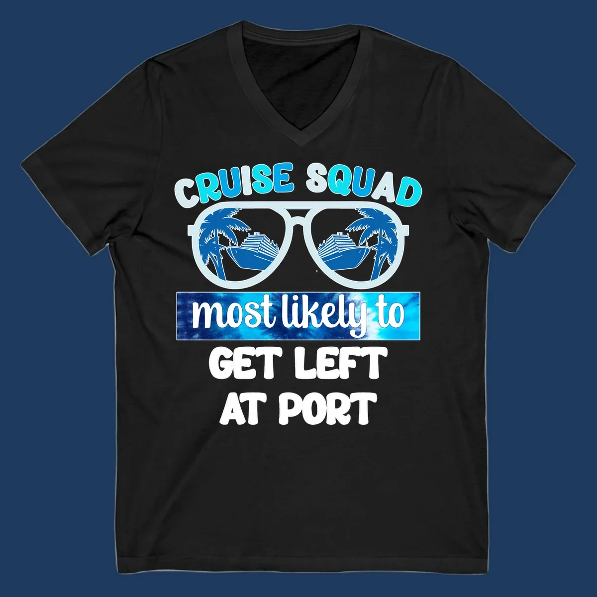 Sunglasses with cruise ship and palm tree reflections, text reads 'Cruise Squad most likely to get left at port'
