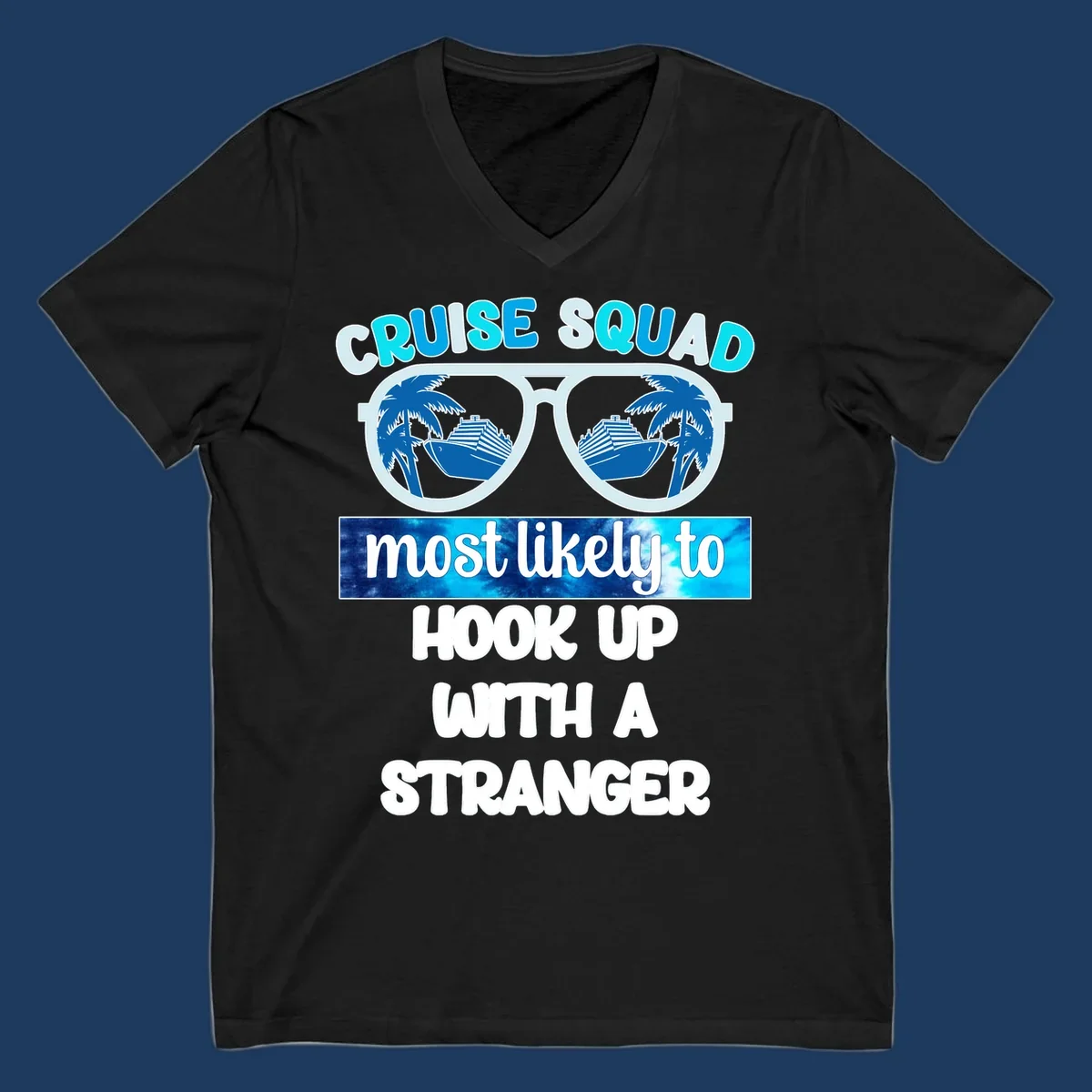 Cruise squad most likely to hook up design with sunglasses reflecting cruise ships and palm trees