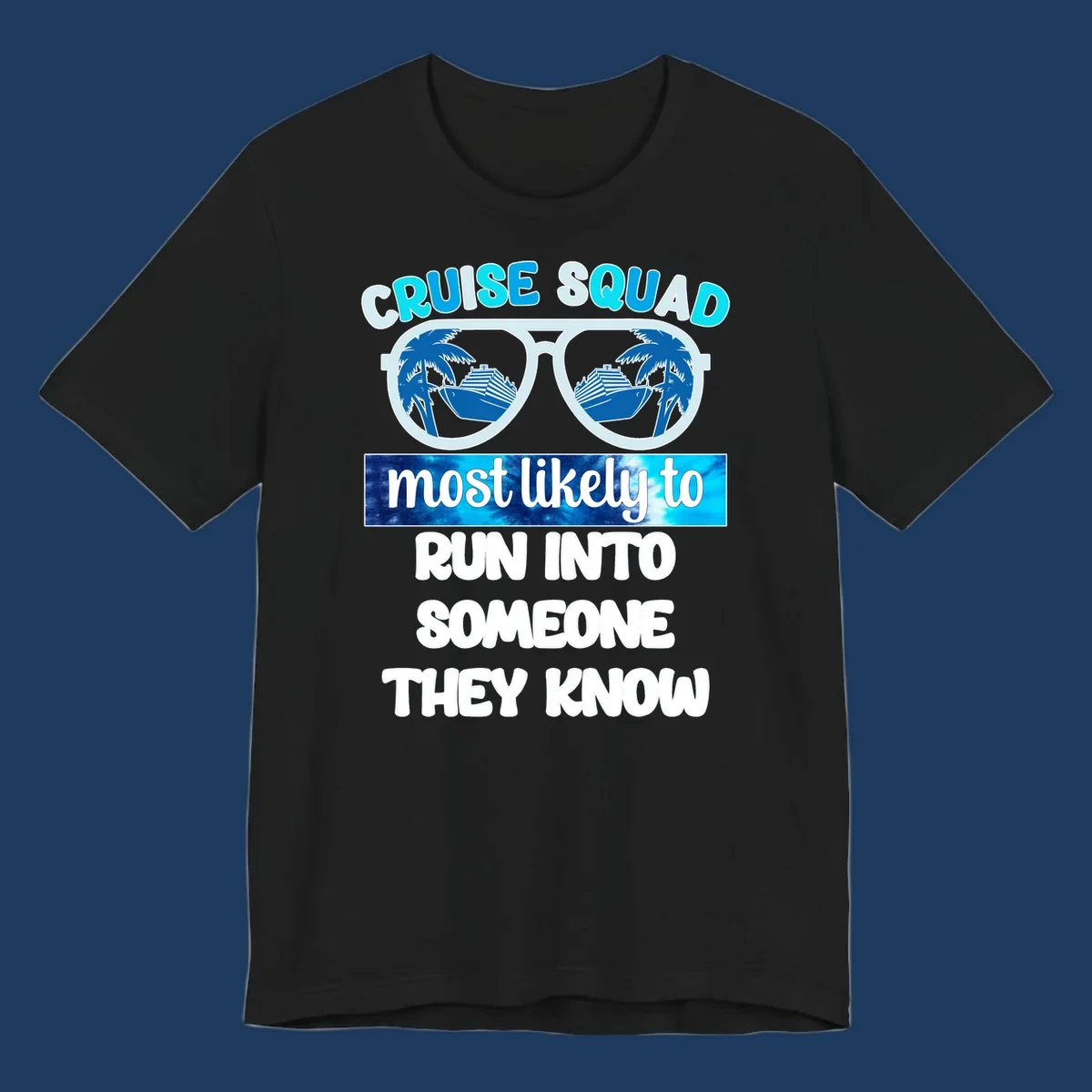 Cruise squad most likely to design with oversized sunglasses reflecting cruise ships and palm trees