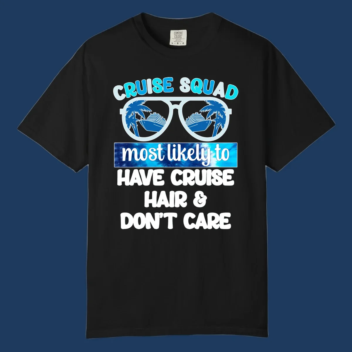 Cruise squad sunglasses with palm trees and ship reflection, 'most likely to have cruise hair and don't care' text design