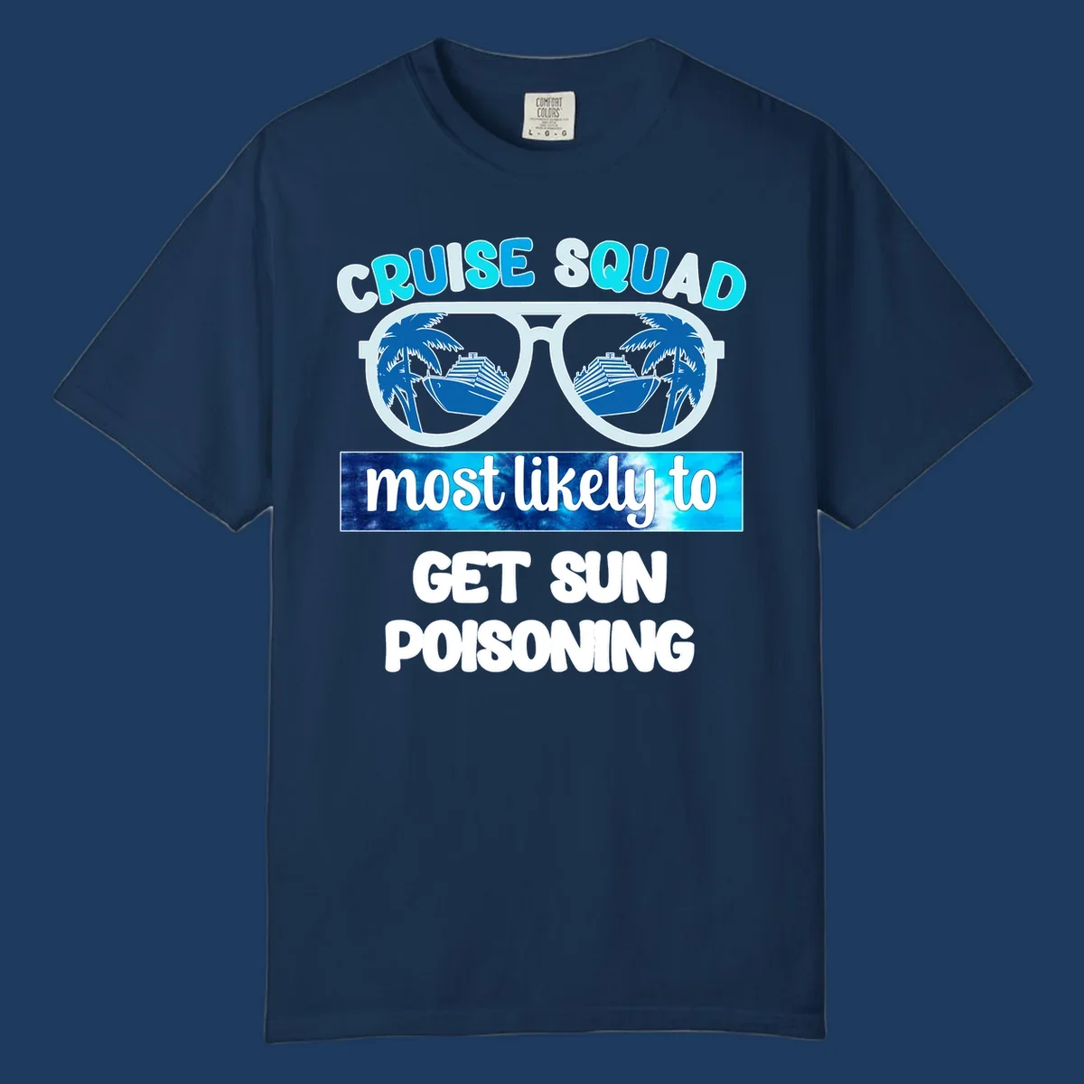 Retro sunglasses with cruise ship and palm tree reflections, 'Cruise Squad' text and 'most likely to get sun poisoning' phrase in blue and white