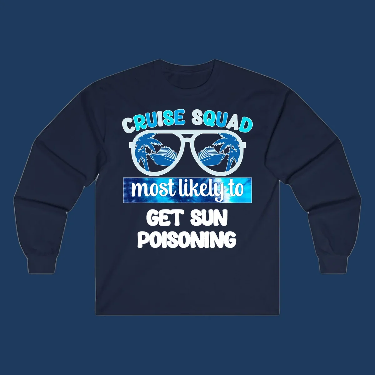 Retro sunglasses with cruise ship and palm tree reflections, 'Cruise Squad' text and 'most likely to get sun poisoning' phrase in blue and white