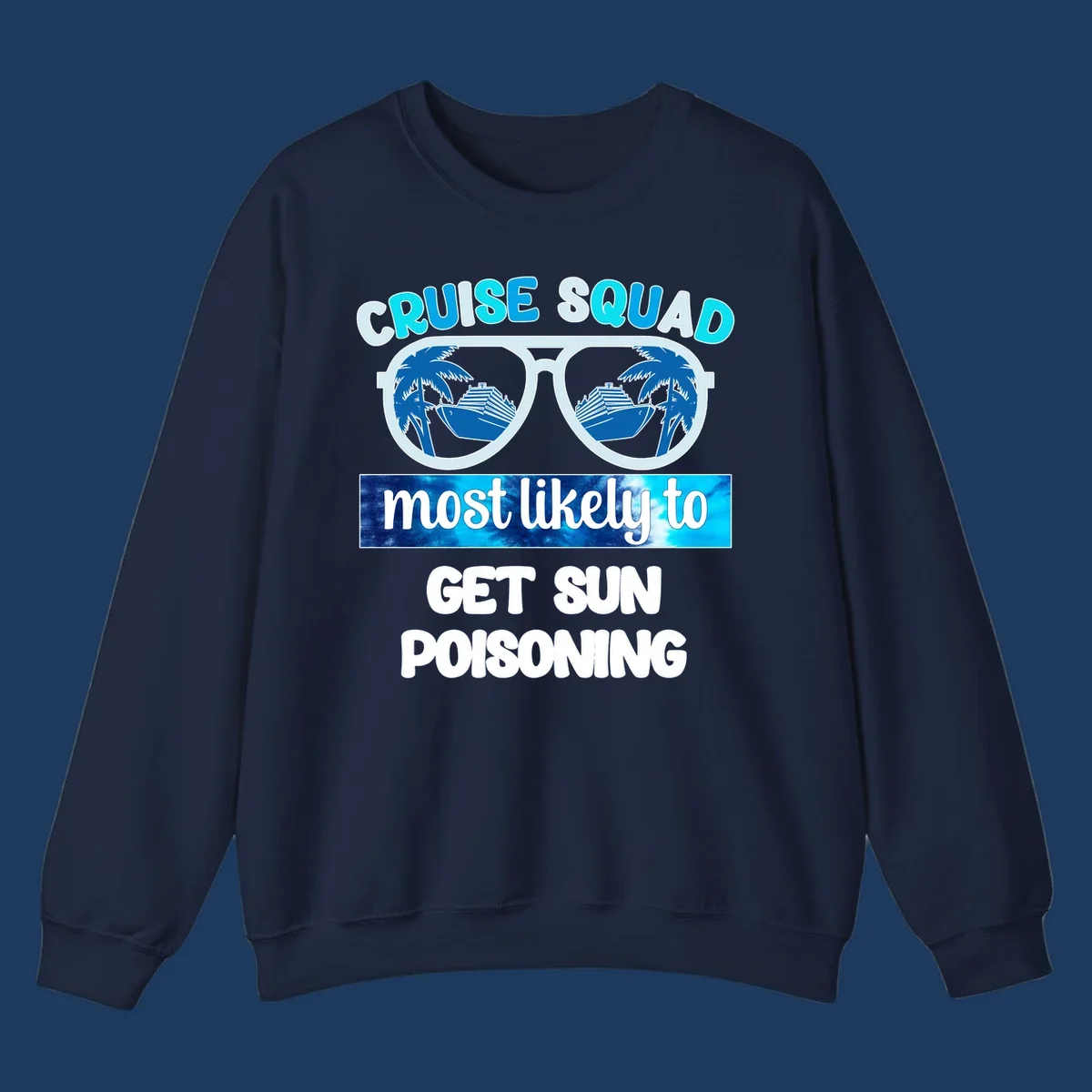 Retro sunglasses with cruise ship and palm tree reflections, 'Cruise Squad' text and 'most likely to get sun poisoning' phrase in blue and white