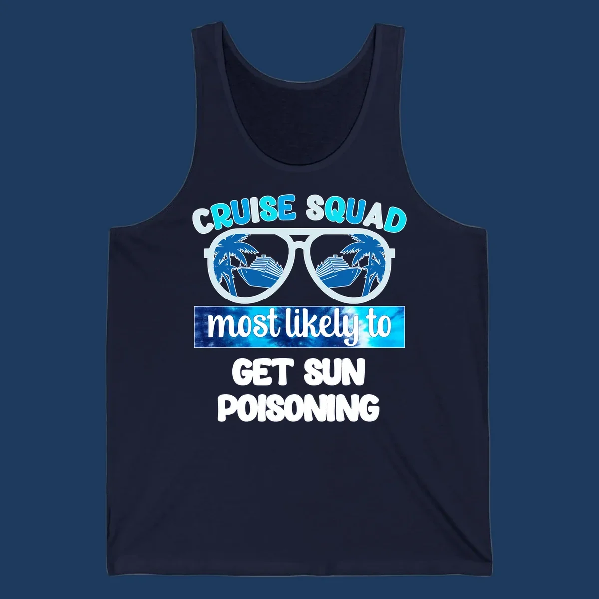 Retro sunglasses with cruise ship and palm tree reflections, 'Cruise Squad' text and 'most likely to get sun poisoning' phrase in blue and white