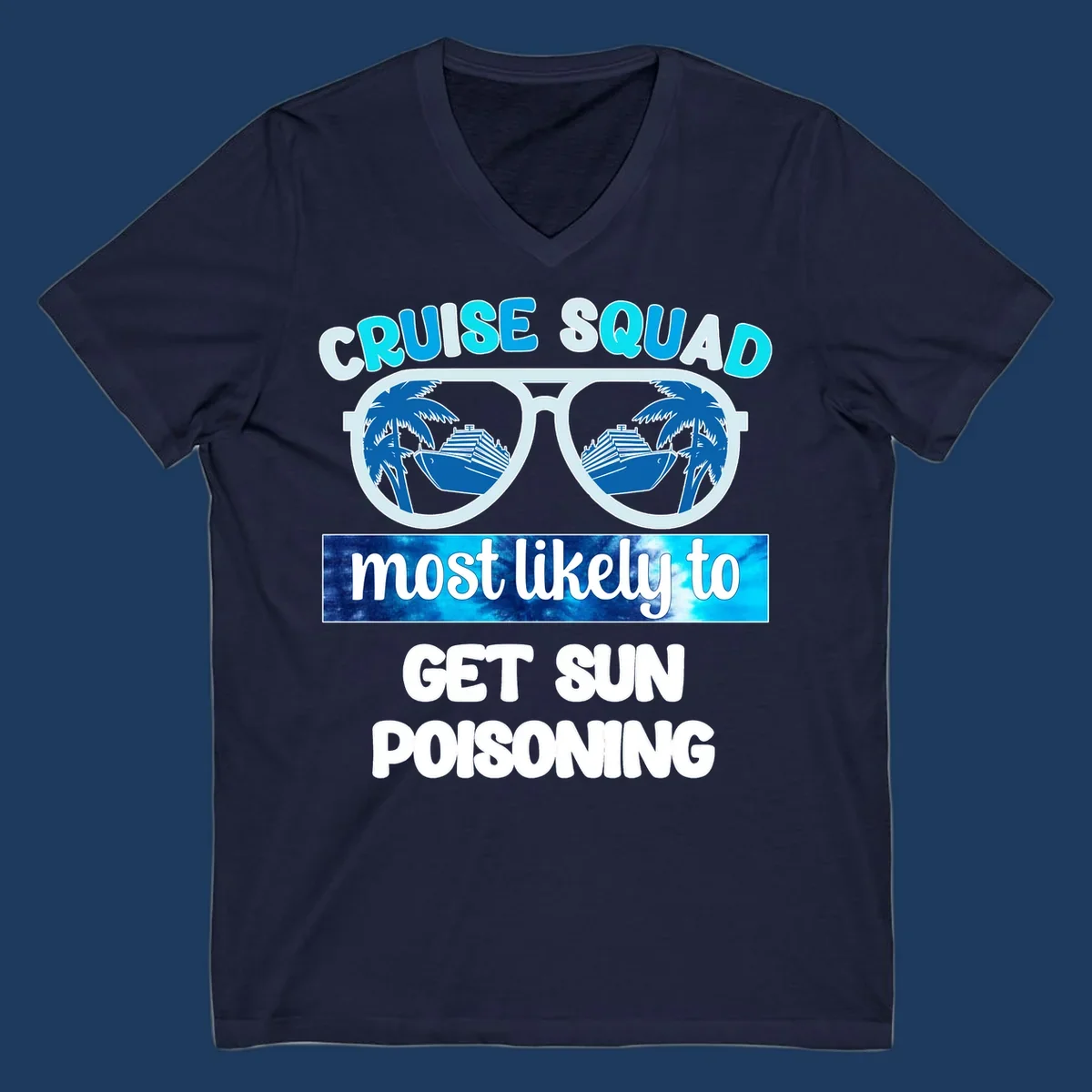 Retro sunglasses with cruise ship and palm tree reflections, 'Cruise Squad' text and 'most likely to get sun poisoning' phrase in blue and white