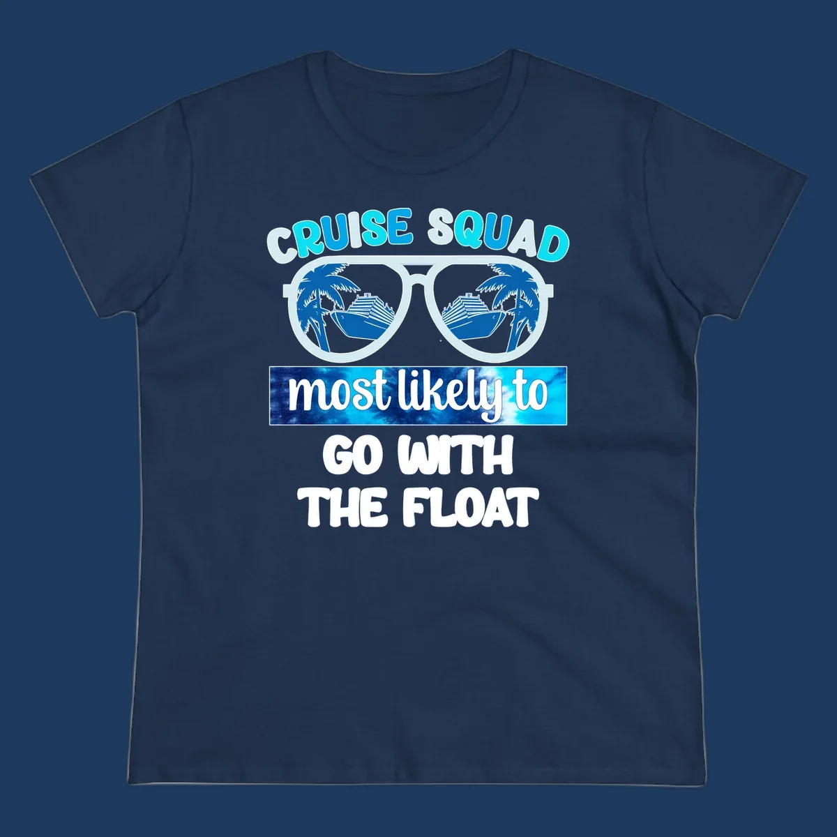 Sunglasses with cruise ships and palm trees in the lenses, text reads 'Cruise Squad most likely to go with the float'
