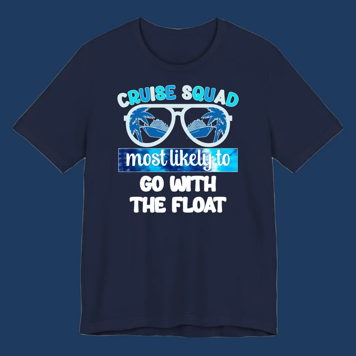 Sunglasses with cruise ships and palm trees in the lenses, text reads 'Cruise Squad most likely to go with the float'