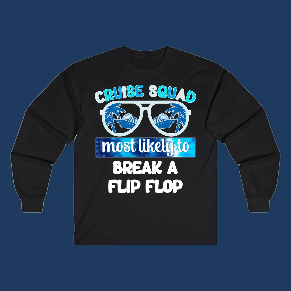 Sunglasses with palm trees and cruise ship reflections, text reads 'Cruise Squad Most Likely to Break a Flip Flop'
