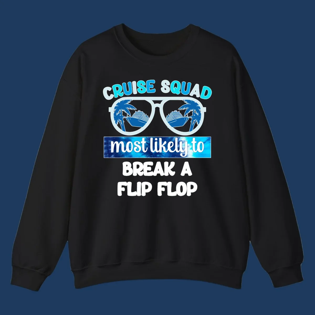 Sunglasses with palm trees and cruise ship reflections, text reads 'Cruise Squad Most Likely to Break a Flip Flop'