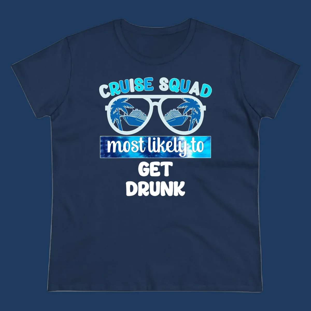 Cruise squad most likely to get drunk design with sunglasses reflecting palm trees and cruise ship