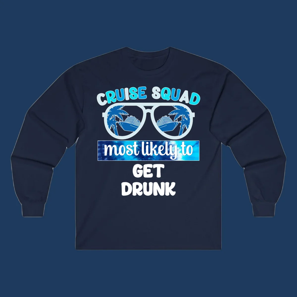 Cruise squad most likely to get drunk design with sunglasses reflecting palm trees and cruise ship