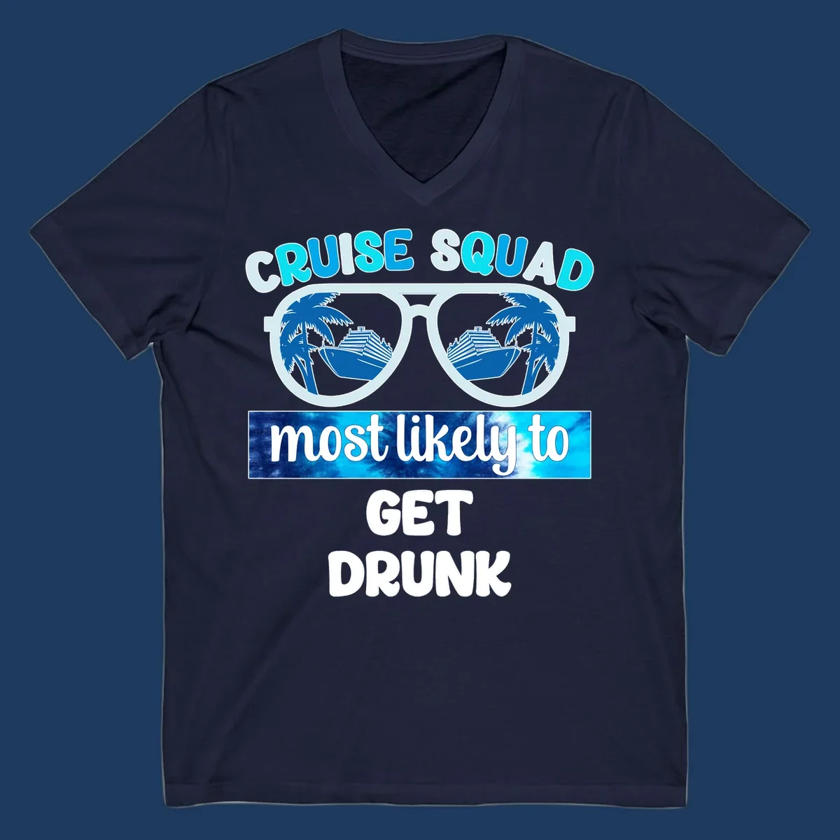 Cruise squad most likely to get drunk design with sunglasses reflecting palm trees and cruise ship