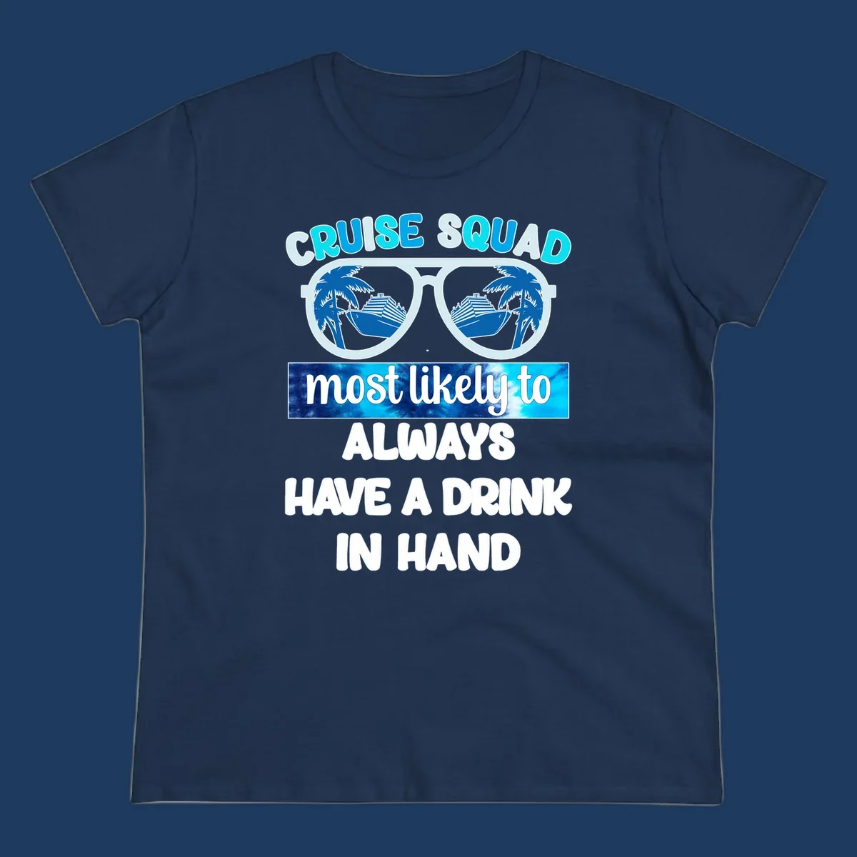 Oversized sunglasses with palm trees and cruise ship reflections, text reads 'Cruise Squad most likely to always have a drink in hand'