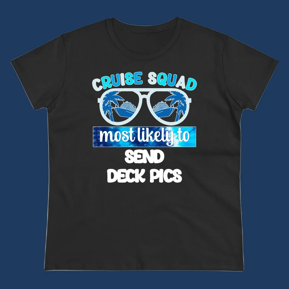 Cruise squad sunglasses with palm trees and ship reflections, text reads 'most likely to send deck pics'