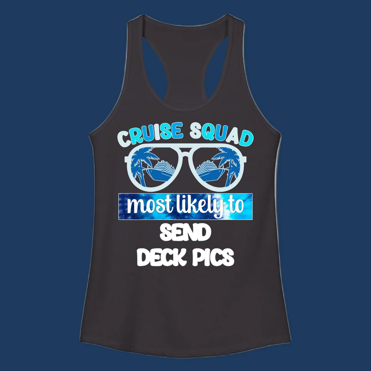 Cruise squad sunglasses with palm trees and ship reflections, text reads 'most likely to send deck pics'