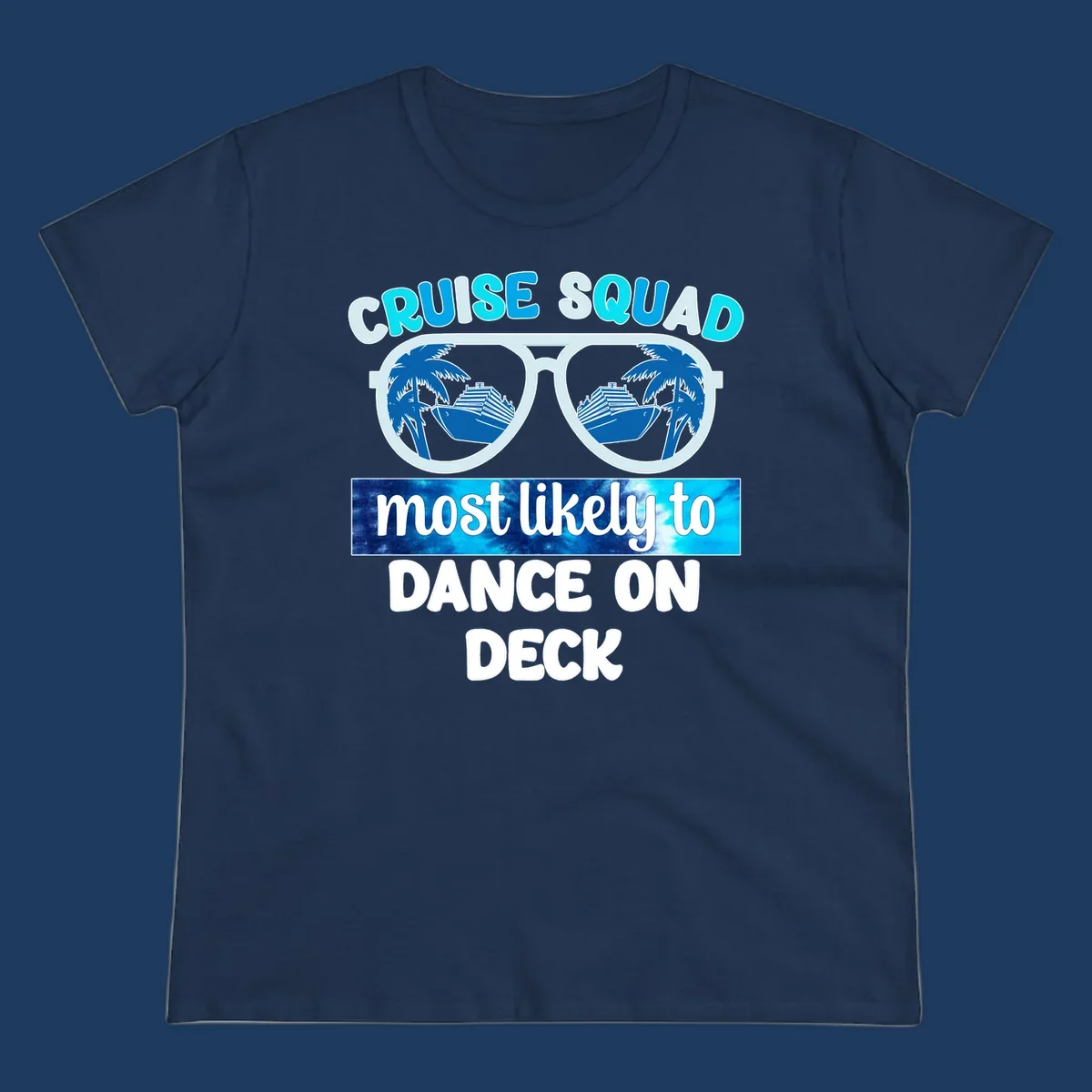 Sunglasses with cruise ship and palm tree reflections, text reads 'Cruise Squad most likely to Dance on Deck'