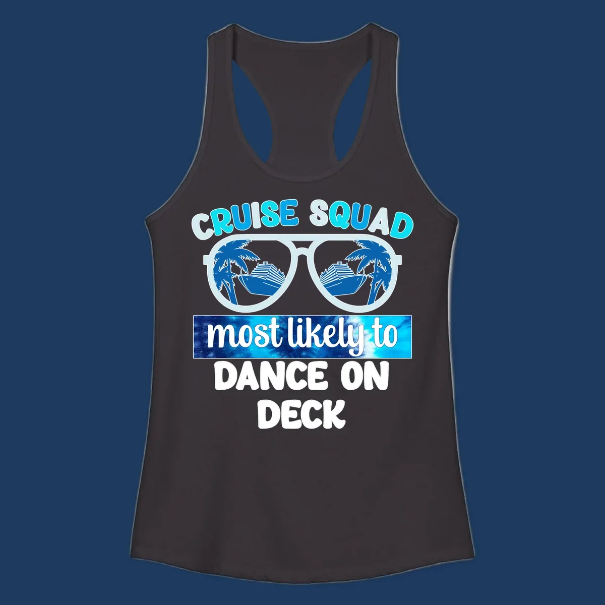 Sunglasses with cruise ship and palm tree reflections, text reads 'Cruise Squad most likely to Dance on Deck'