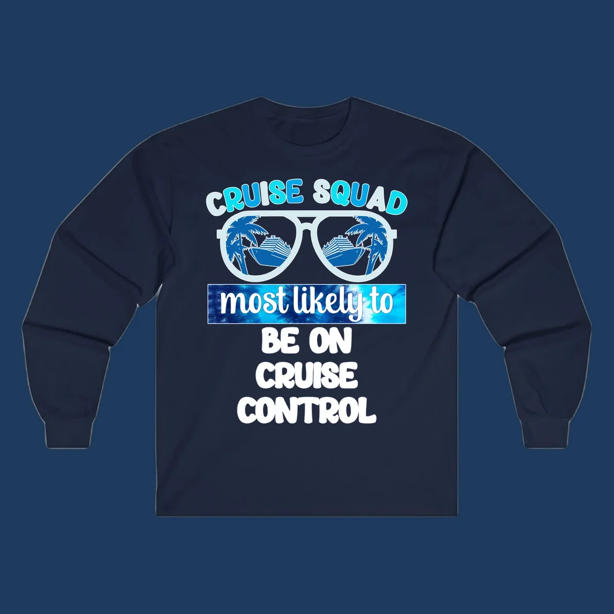 Cruise squad sunglasses design with palm trees and cruise ship reflections, 'most likely to be on cruise control' text