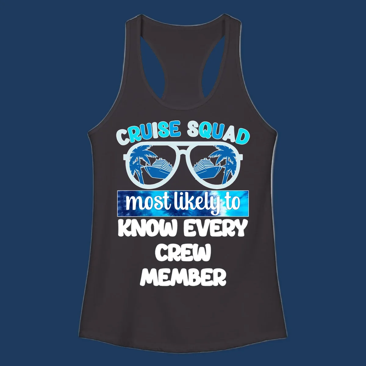 Sunglasses with cruise ship and palm tree reflections, 'Cruise Squad most likely to know every crew member' text design