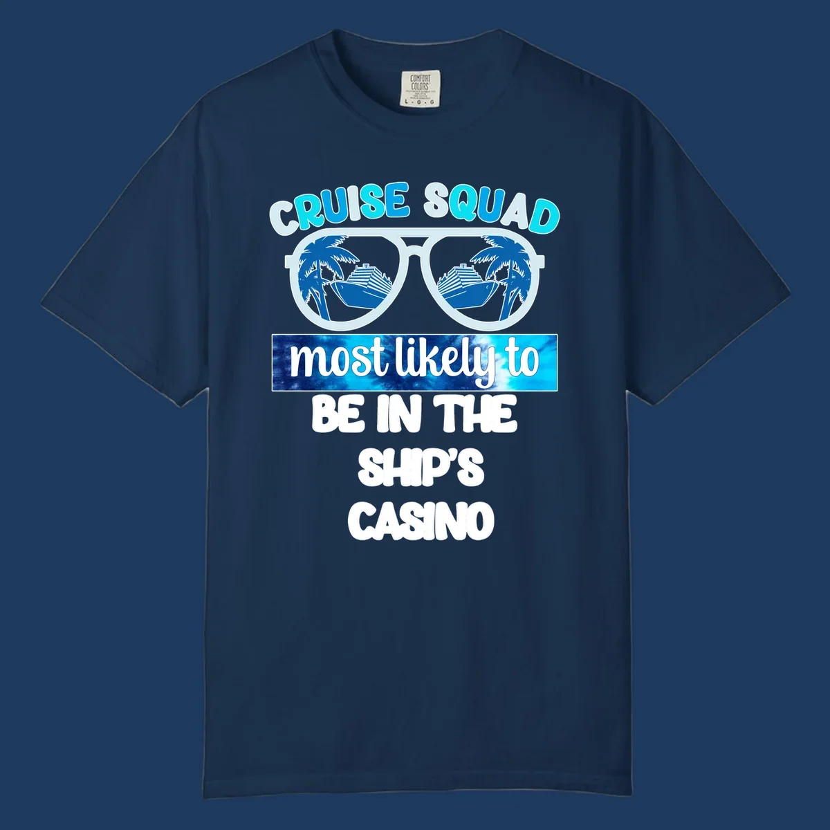 Sunglasses with cruise ship and palm tree reflections, 'Cruise Squad most likely to be in the ship's casino' text design