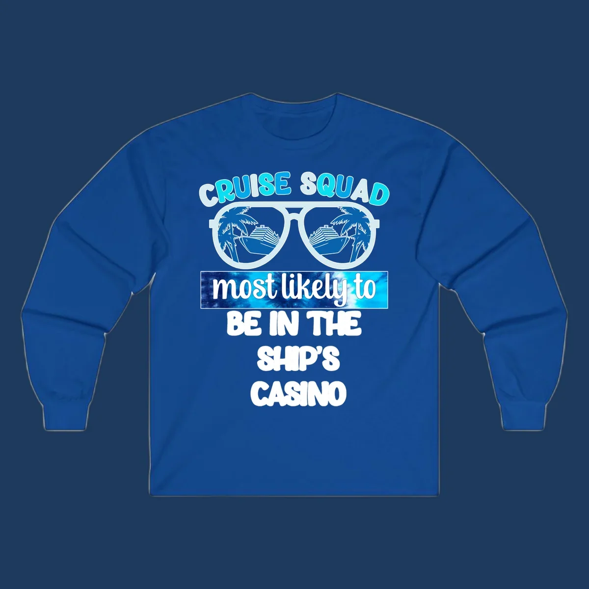 Sunglasses with cruise ship and palm tree reflections, 'Cruise Squad most likely to be in the ship's casino' text design