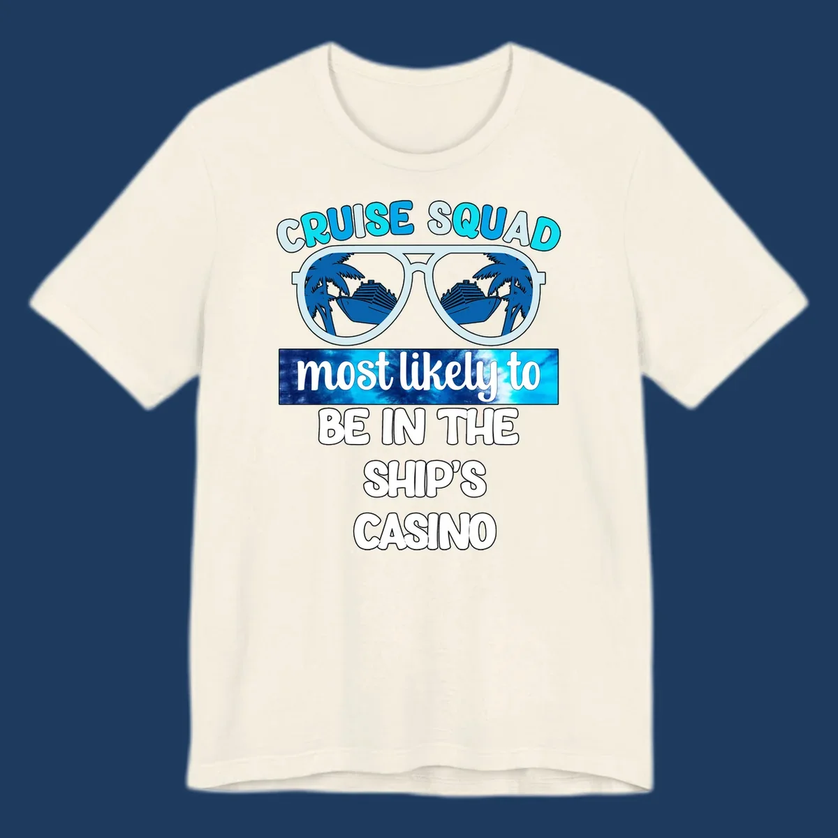 Sunglasses with cruise ship and palm tree reflections, 'Cruise Squad most likely to be in the ship's casino' text design