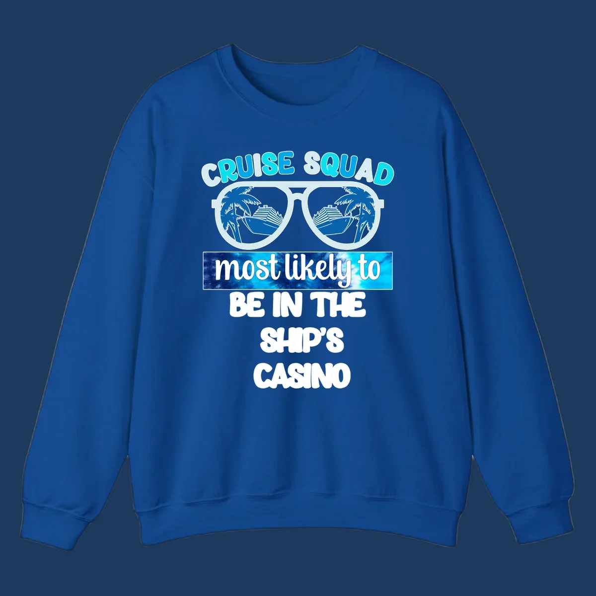 Sunglasses with cruise ship and palm tree reflections, 'Cruise Squad most likely to be in the ship's casino' text design