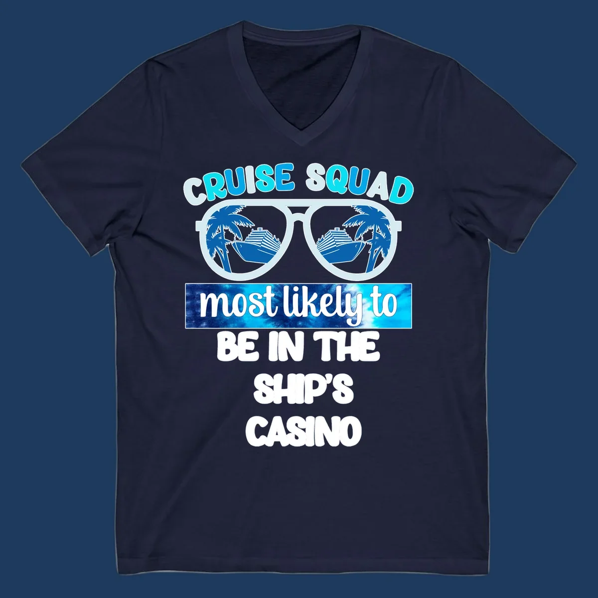 Sunglasses with cruise ship and palm tree reflections, 'Cruise Squad most likely to be in the ship's casino' text design