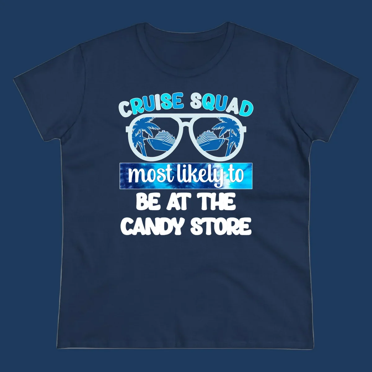 Cruise squad sunglasses design with palm trees and ship reflected in lenses, text reads 'most likely to be at the candy store'