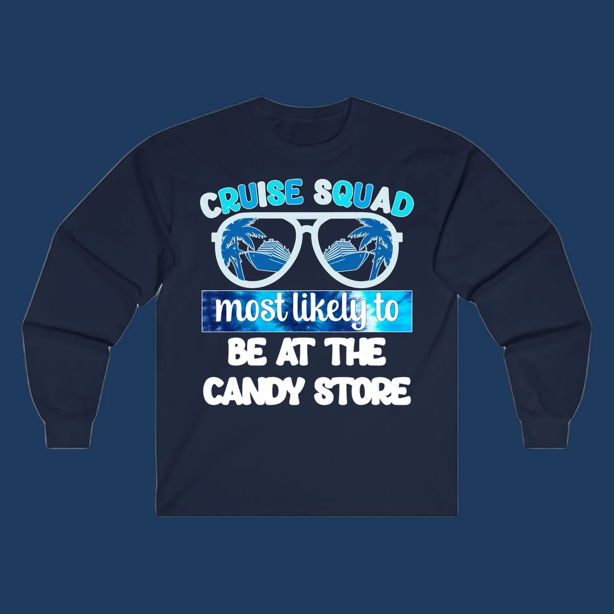 Cruise squad sunglasses design with palm trees and ship reflected in lenses, text reads 'most likely to be at the candy store'
