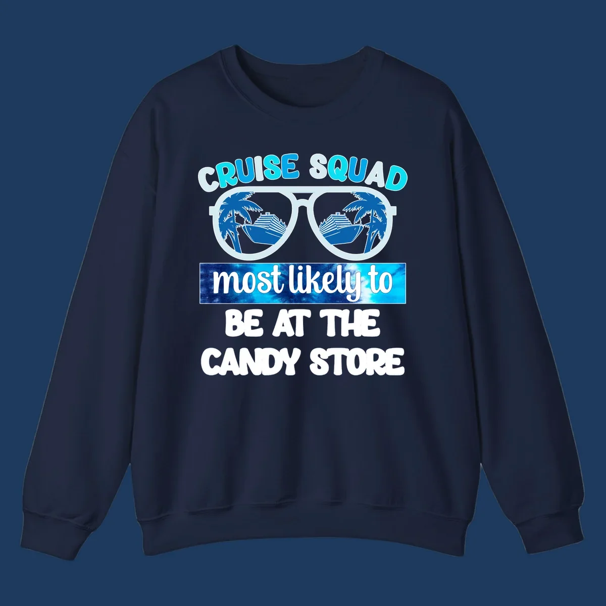 Cruise squad sunglasses design with palm trees and ship reflected in lenses, text reads 'most likely to be at the candy store'