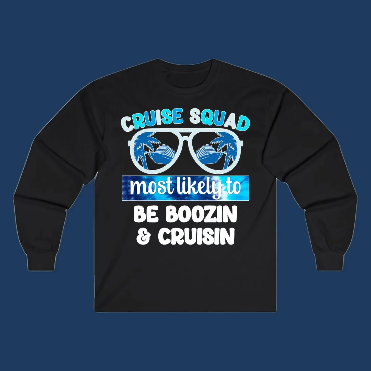 Cruise squad boozin design with oversized sunglasses reflecting cruise ships and palm trees, bold text proclaiming the group's vacation party plans