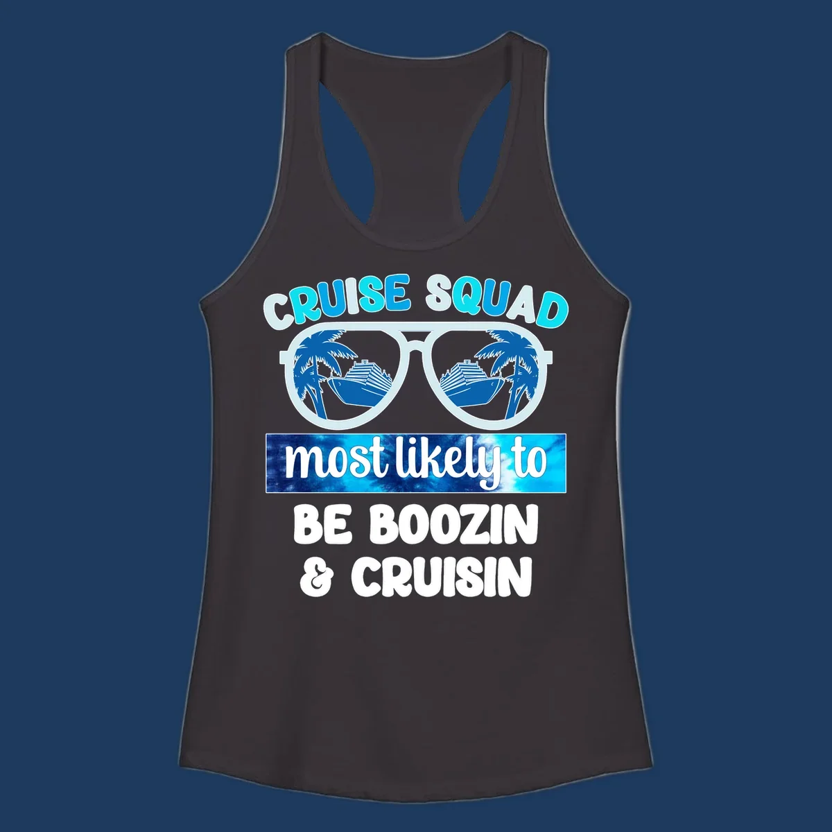 Cruise squad boozin design with oversized sunglasses reflecting cruise ships and palm trees, bold text proclaiming the group's vacation party plans