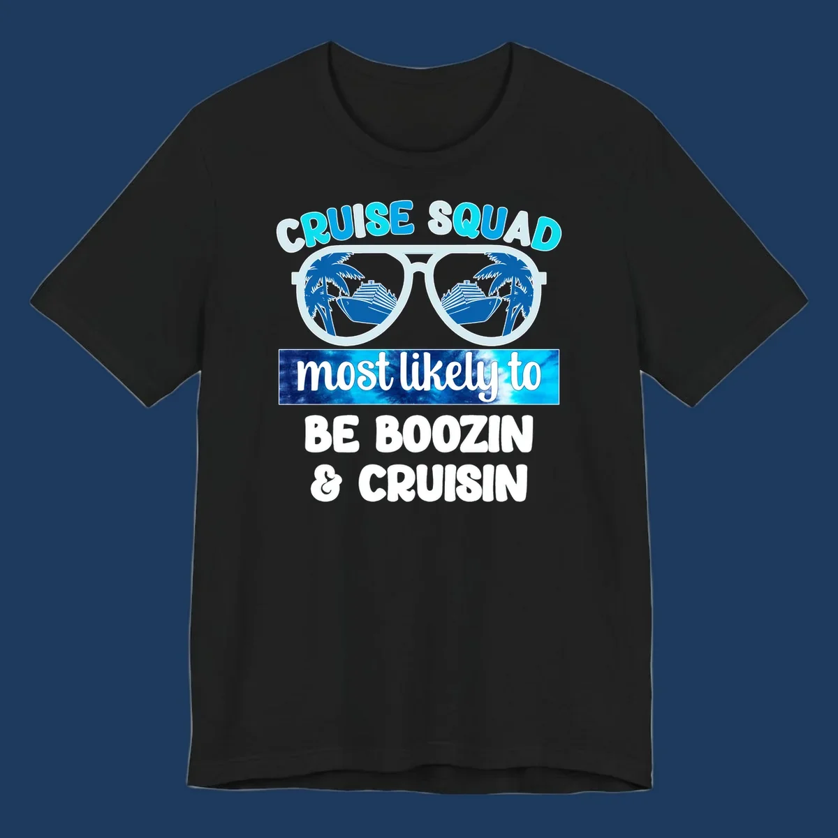 Cruise squad boozin design with oversized sunglasses reflecting cruise ships and palm trees, bold text proclaiming the group's vacation party plans