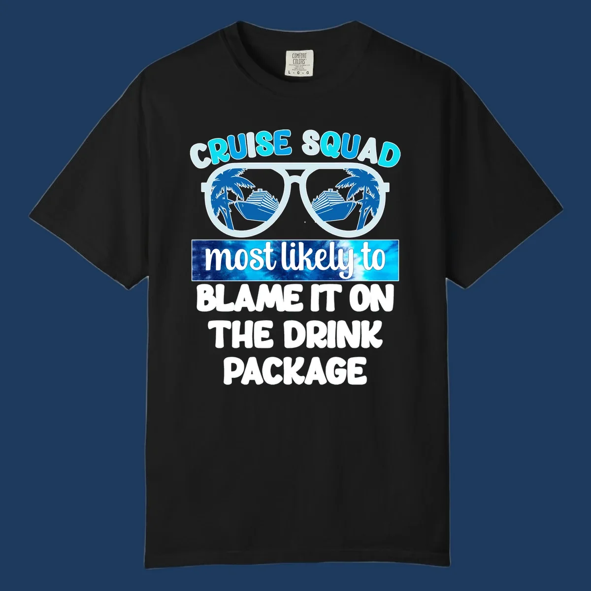 Cruise squad design with sunglasses showing cruise ship and palm tree reflections, text reads 'blame it on the drink package'