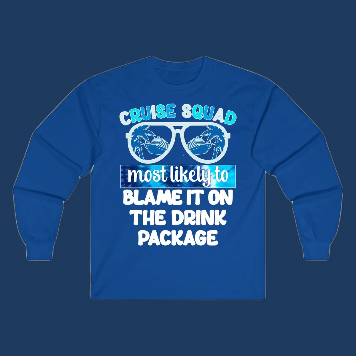 Cruise squad design with sunglasses showing cruise ship and palm tree reflections, text reads 'blame it on the drink package'