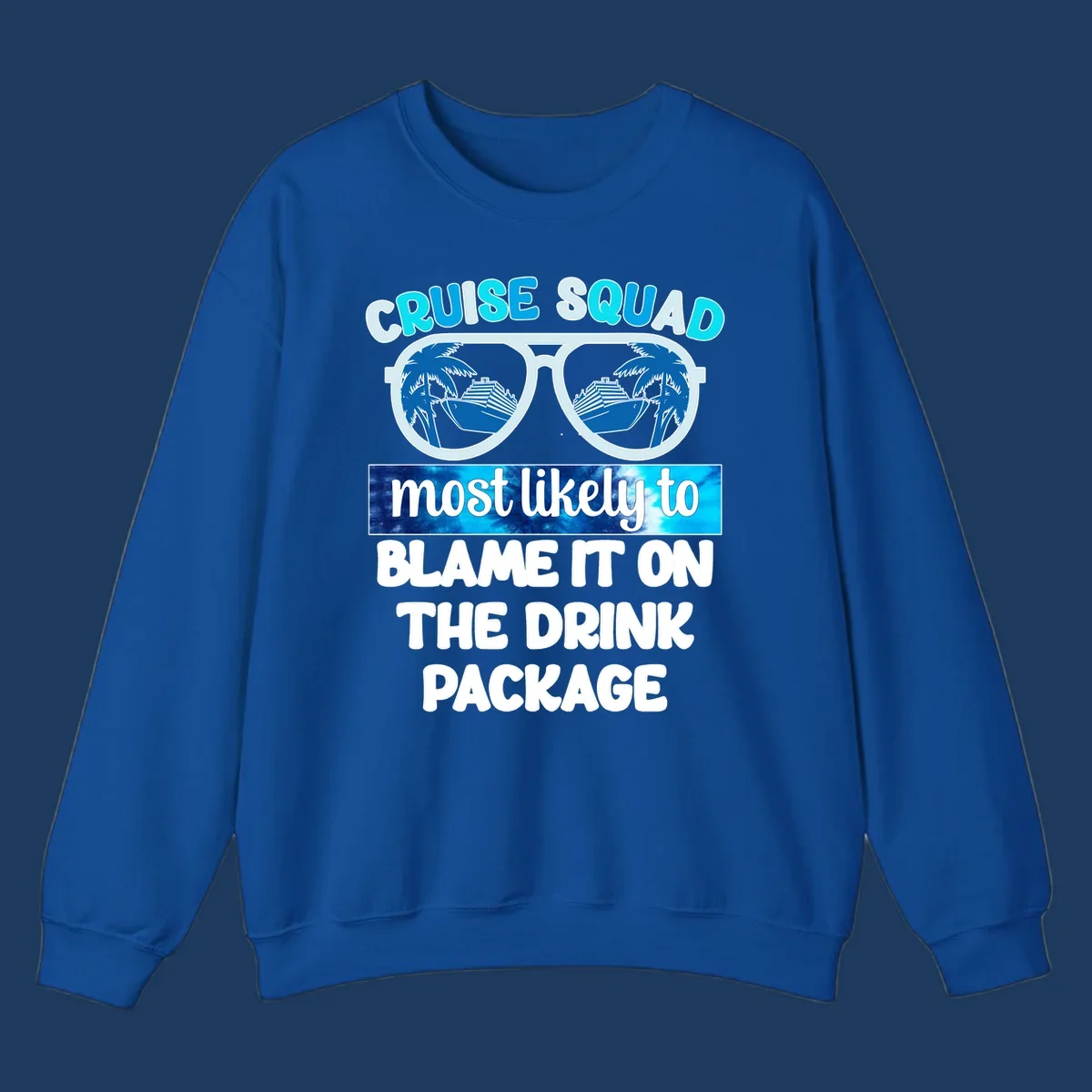 Cruise squad design with sunglasses showing cruise ship and palm tree reflections, text reads 'blame it on the drink package'
