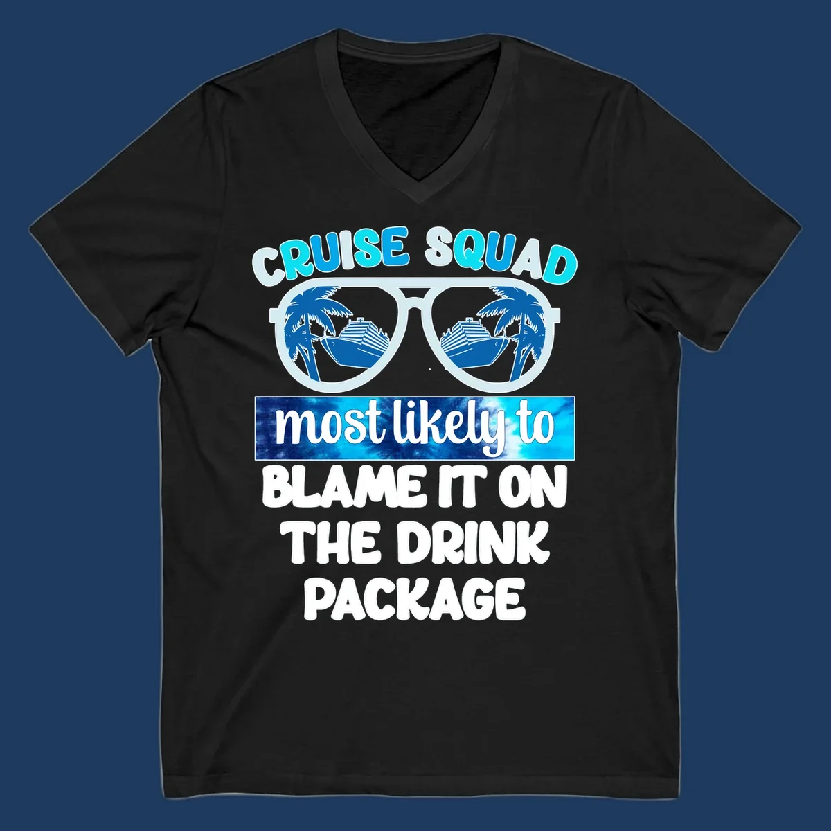Cruise squad design with sunglasses showing cruise ship and palm tree reflections, text reads 'blame it on the drink package'