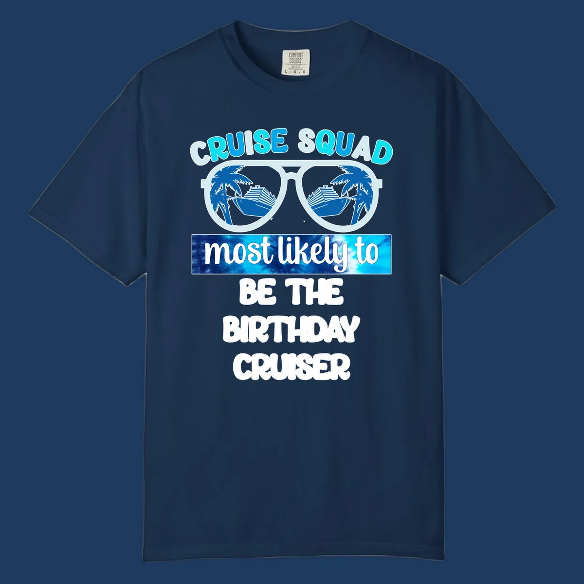 Sunglasses with cruise ships and palm trees inside lenses, text reading Cruise Squad most likely to be the birthday cruiser
